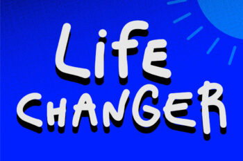 Life Changer
